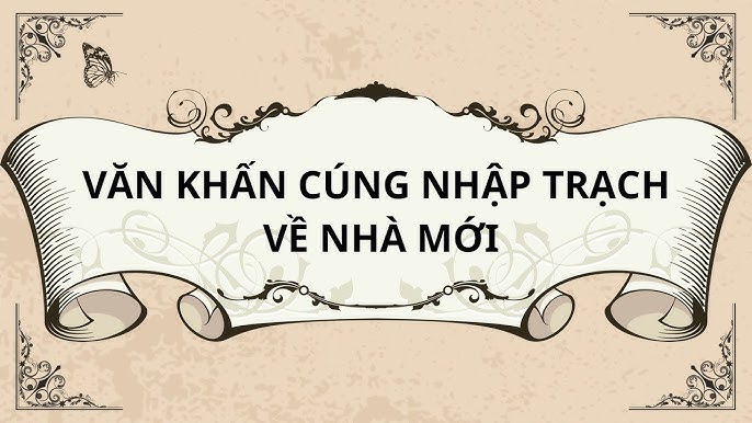 Bài Cúng Về Nhà Mới Chuẩn – Hướng Dẫn & Mẫu Văn Khấn Chi Tiết 2 Bài văn khấn về nhà mới (chuẩn truyền thống)